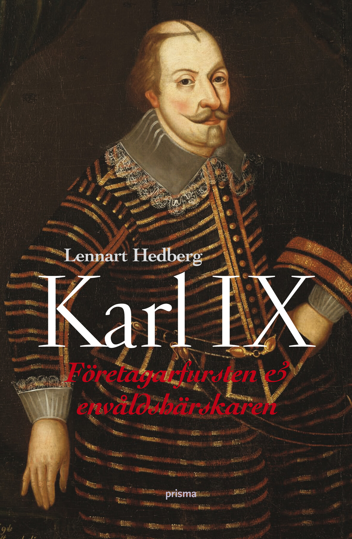 Karl IX | Lennart Hedberg | Inbunden