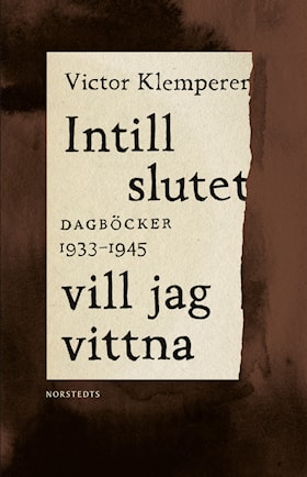 Intill slutet vill jag vittna