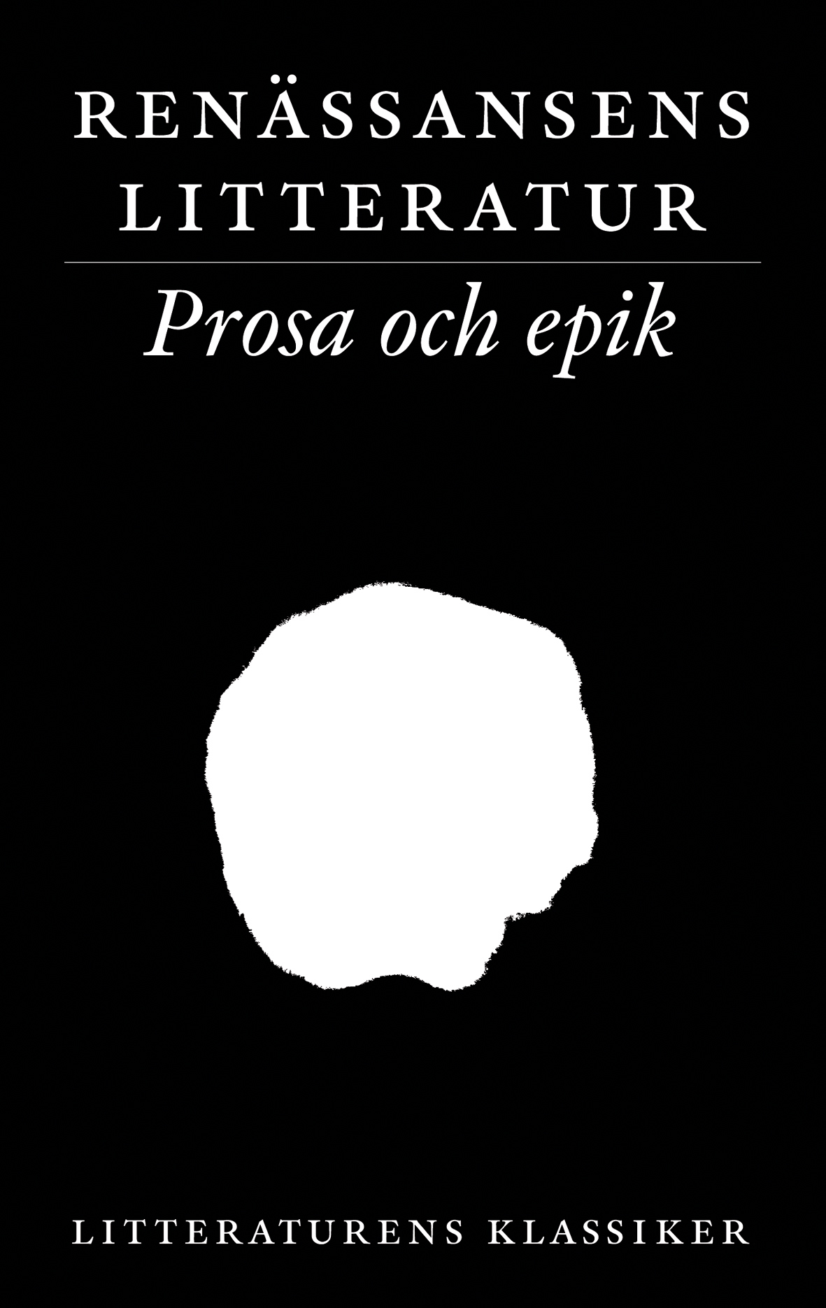 Litteraturens Klassiker. Renässansens Litteratur. Prosa Och Epik | Pocket