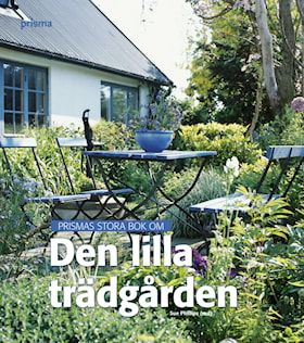 Prismas stora bok om den lilla trädgården