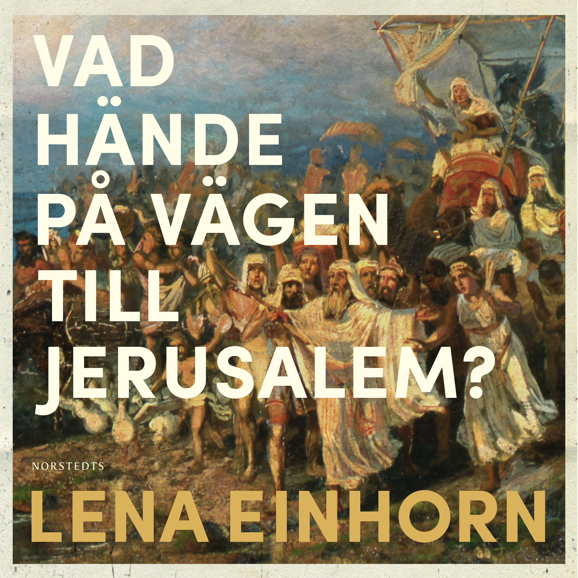 Vad hände på vägen till Jerusalem?