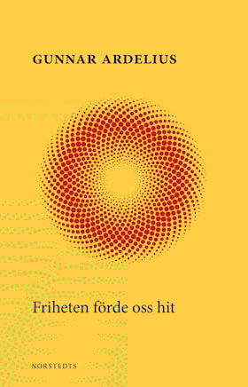 Friheten förde oss hit