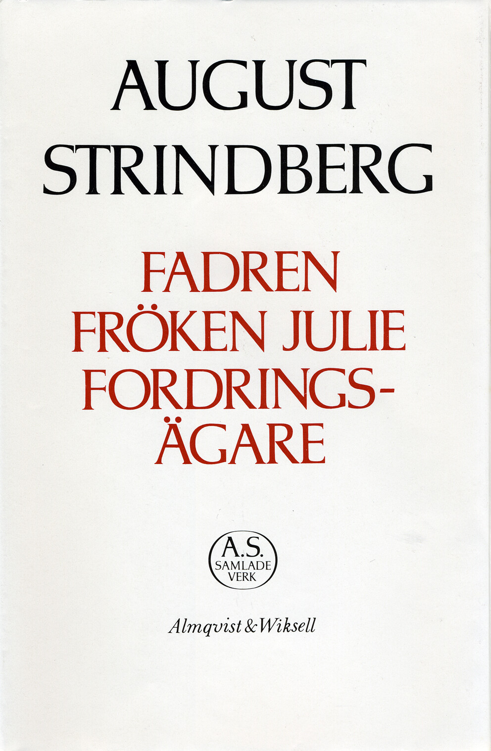 Fadren ; Fröken Julie ; Fordringsägare