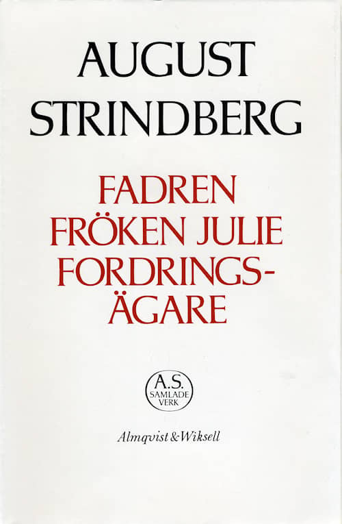 Fadren ; Fröken Julie ; Fordringsägare