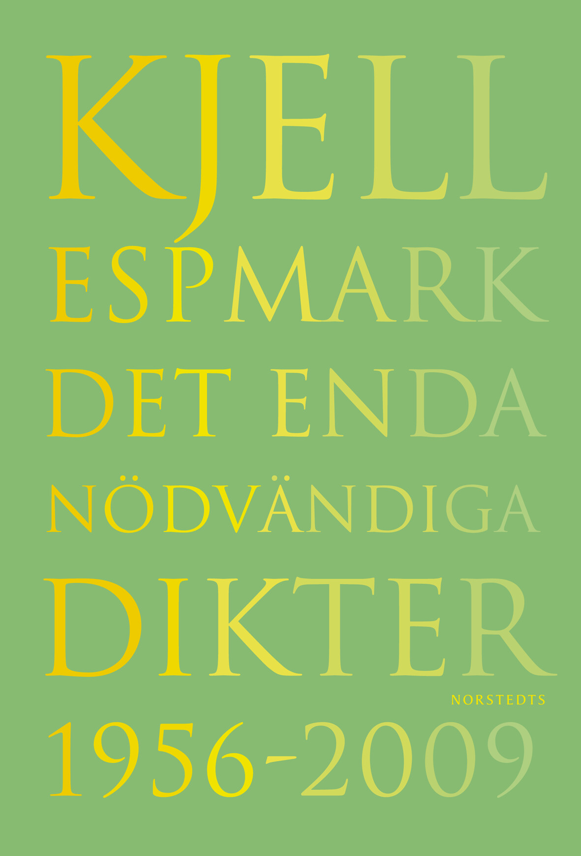 Det enda nödvändiga, Dikter 1956-2009