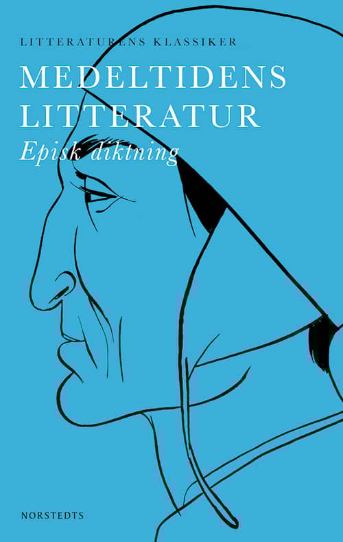 Litteraturens klassiker i urval och översättning. Medeltidens litteratur, D. 1,