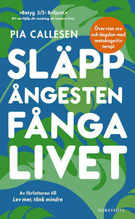 Släpp ångesten, fånga livet