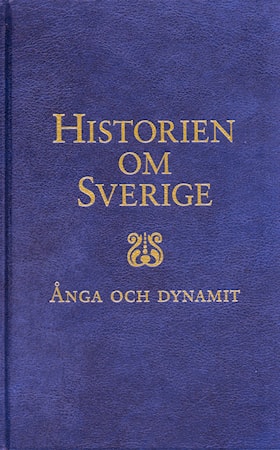 Historien om Sverige. Ånga och dynamit