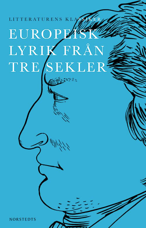 Litteraturens klassiker: Europeisk lyrik från tre sekler