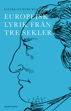 Litteraturens klassiker: Europeisk lyrik från tre sekler