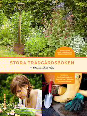 Stora trädgårdsboken - praktiska råd