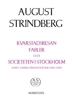 Kvarstadsresan, Fabler och Societeten i Stockholm samt andra prosatexter 1880-18