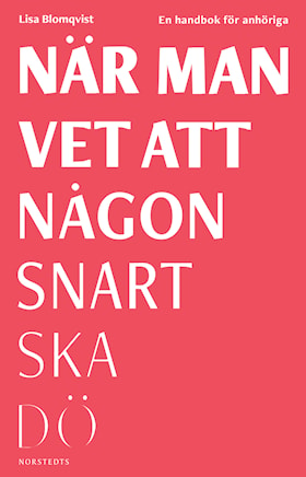 När man vet att någon snart ska dö