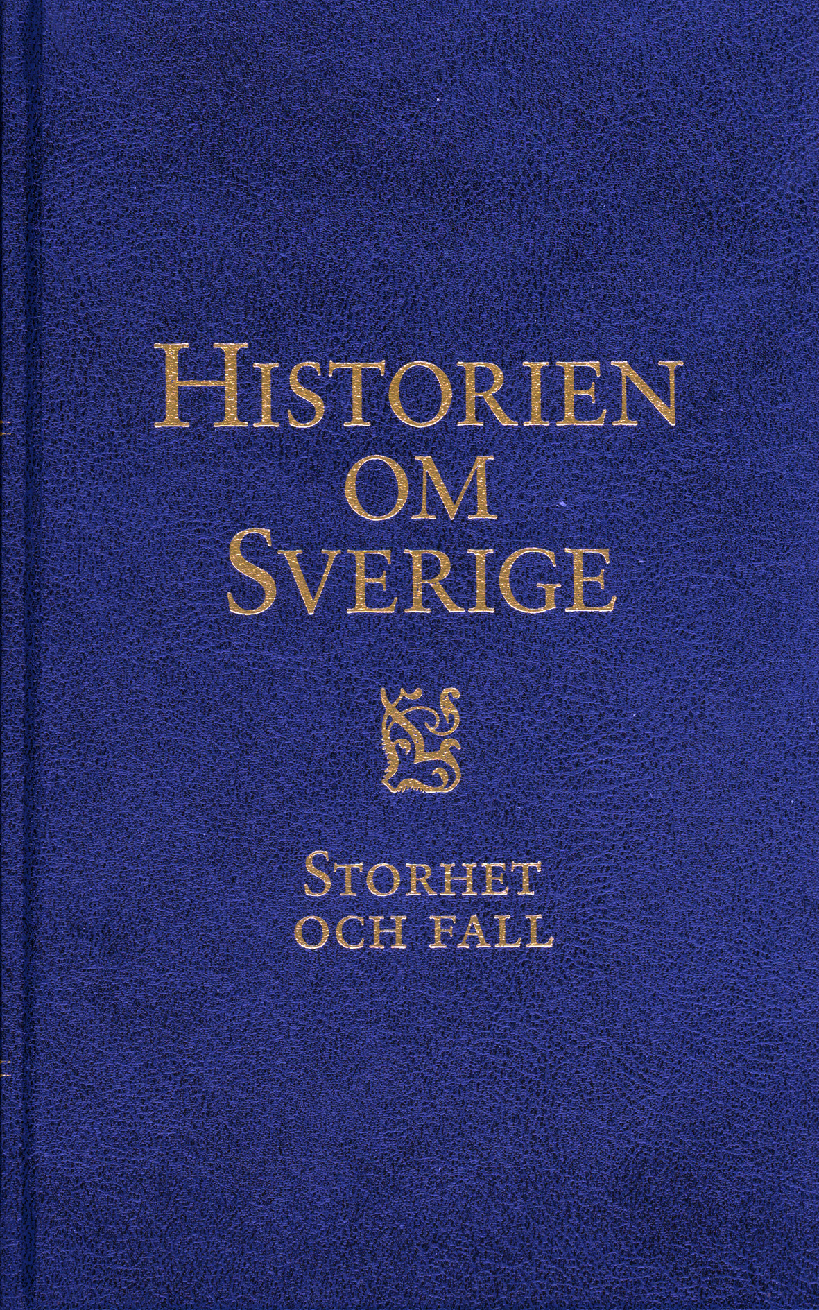 Historien om Sverige. Storhet och fall