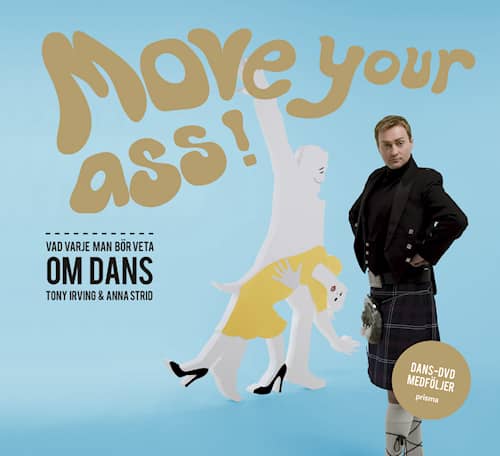 Move your ass!