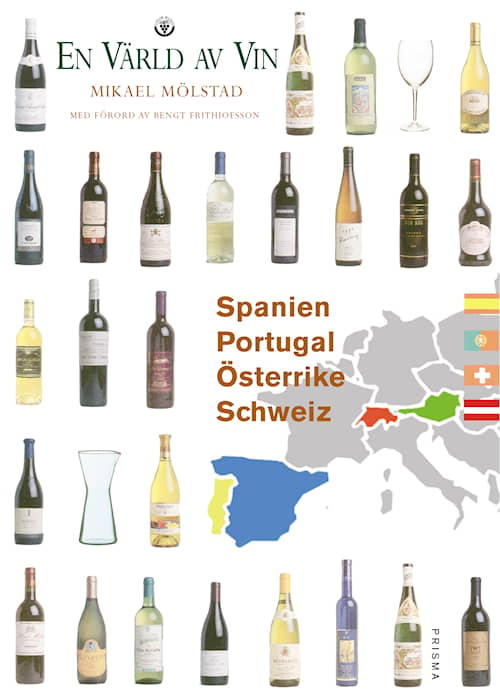 Spanien, Portugal, Schweiz, Österrike - En värld av vin