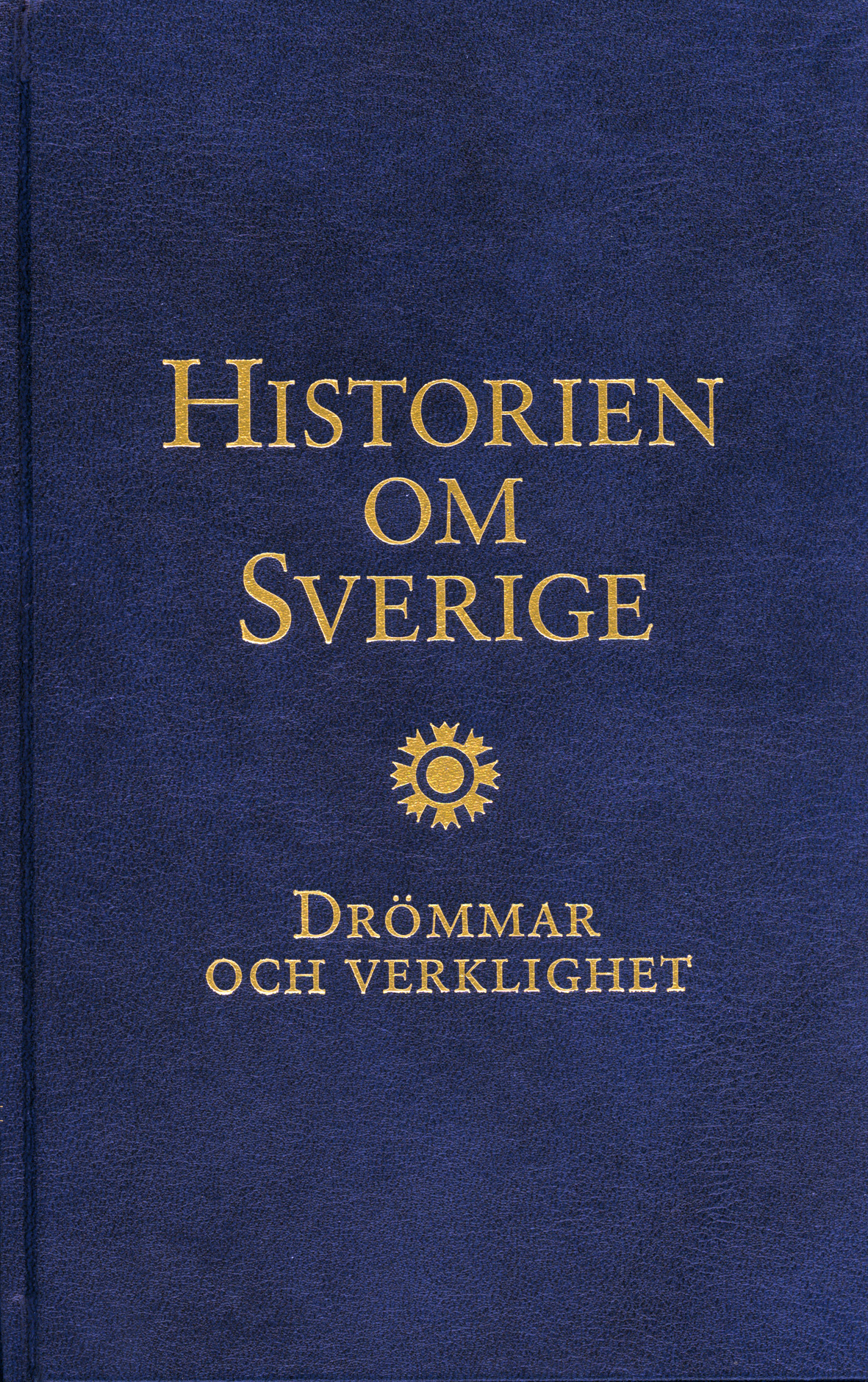 Historien Om Sverige. Drömmar Och Verklighet | Herman Lindqvist | Inbunden