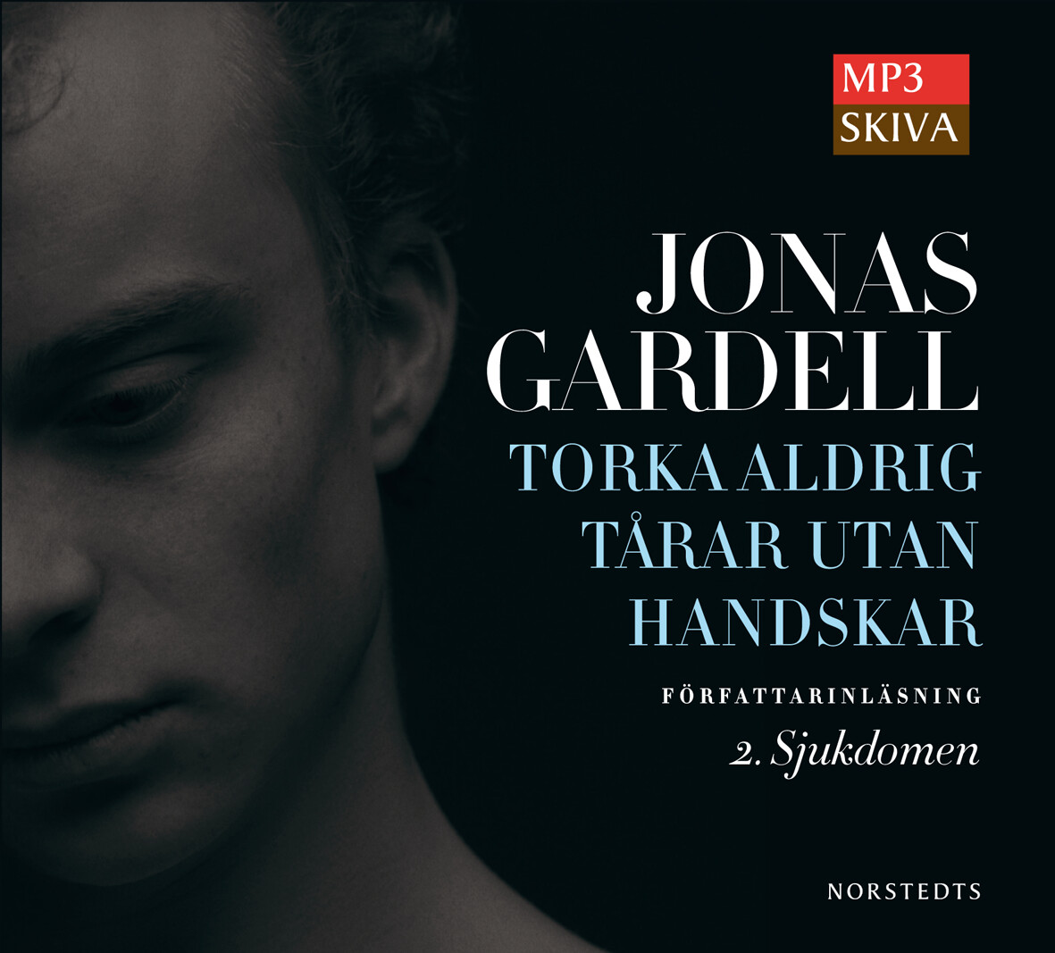 Torka aldrig tårar utan handskar: 2. Sjukdomen