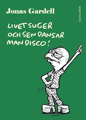 Livet suger och sen dansar man disco!