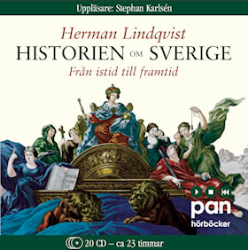 Historien om Sverige. Från istid till framtid