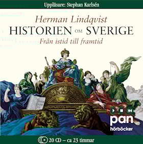 Historien om Sverige. Från istid till framtid