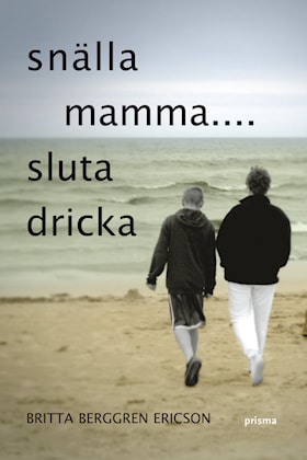 Snälla mamma - sluta dricka