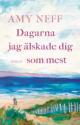 Dagarna jag älskade dig som mest