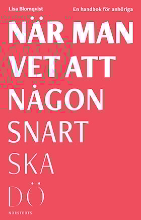 När man vet att någon snart ska dö
