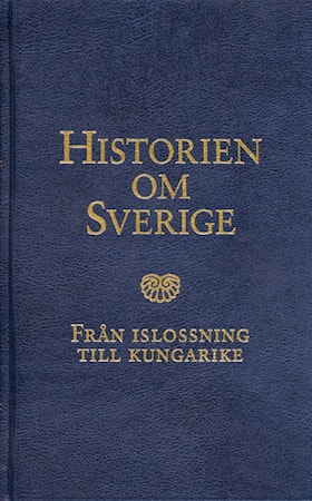 Historien om Sverige. Från islossning till kungarike