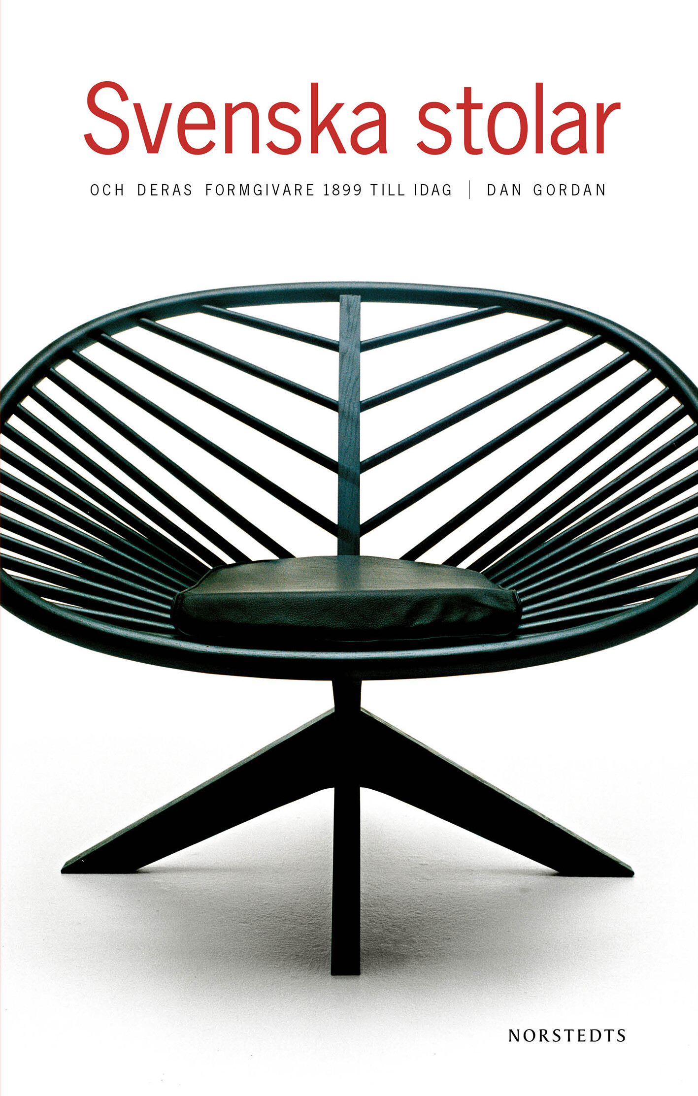 Svenska stolar och deras formgivare 1899-2013