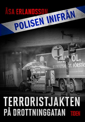 Polisen inifrån: Tipsen som fick fast terroristen Akilov