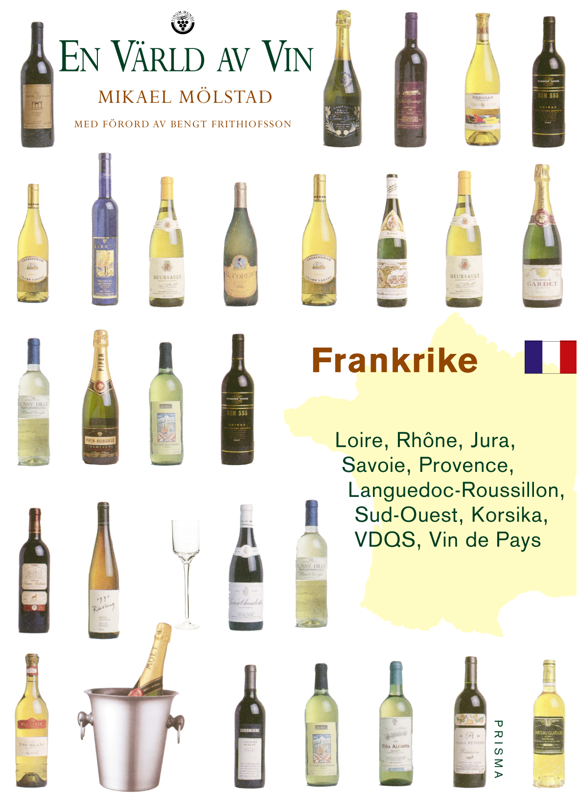 Frankrike  - Loire, Rôhne, Provence, Languedoc, Roussilon, Sud-Ouest, Korsika, V