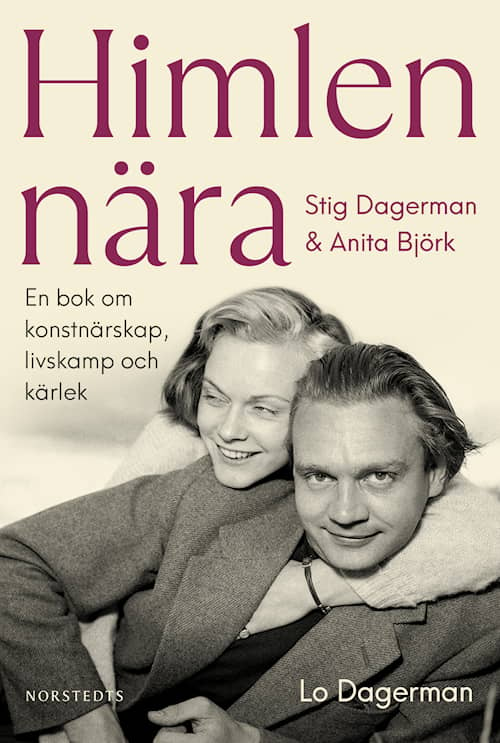 Himlen nära. Stig Dagerman och Anita Björk