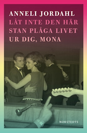 Låt inte den här stan plåga livet ur dig, Mona