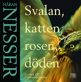 Svalan, katten, rosen, döden