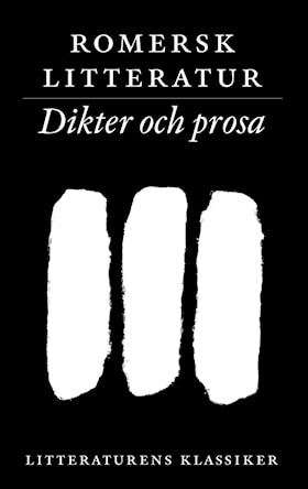 Litteraturens klassiker. Romersk litteratur. Dikter och prosa