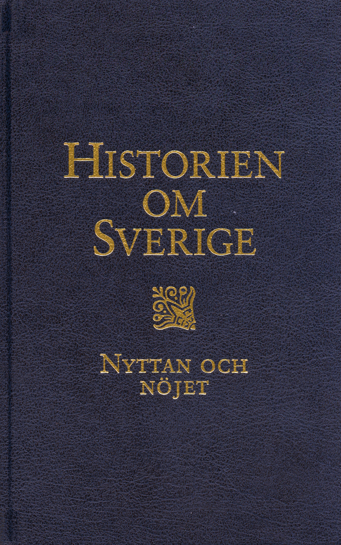 Historien om Sverige. Nyttan och nöjet
