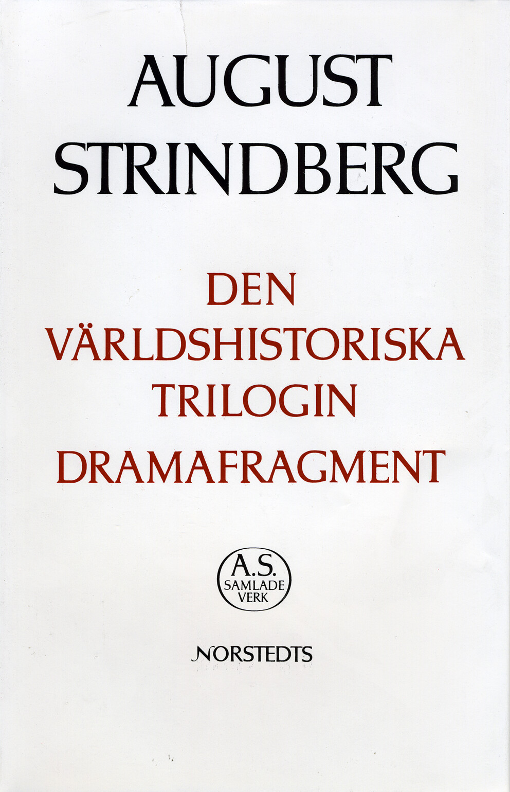 Den världshistoriska trilogin ; Dramafragment