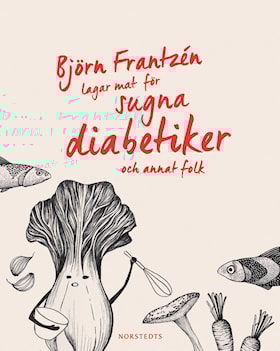 Björn Frantzén lagar mat för sugna diabetiker och annat folk
