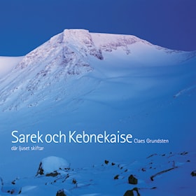 Sarek och Kebnekaise. Där ljuset skiftar