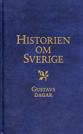 Historien om Sverige. Gustavs dagar