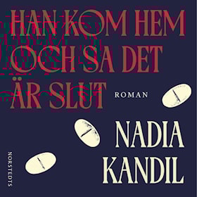han kom hem och sa det är slut