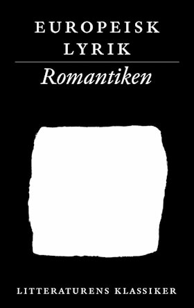 Litteraturens klassiker. Europeisk lyrik. Romantiken