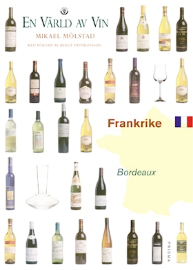 Frankrike  - Bordeaux - En värld av vin