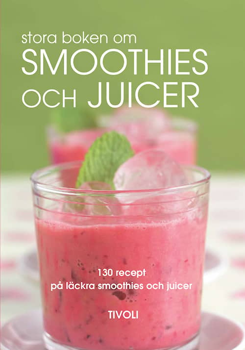 Stora boken om smoothies och juicer