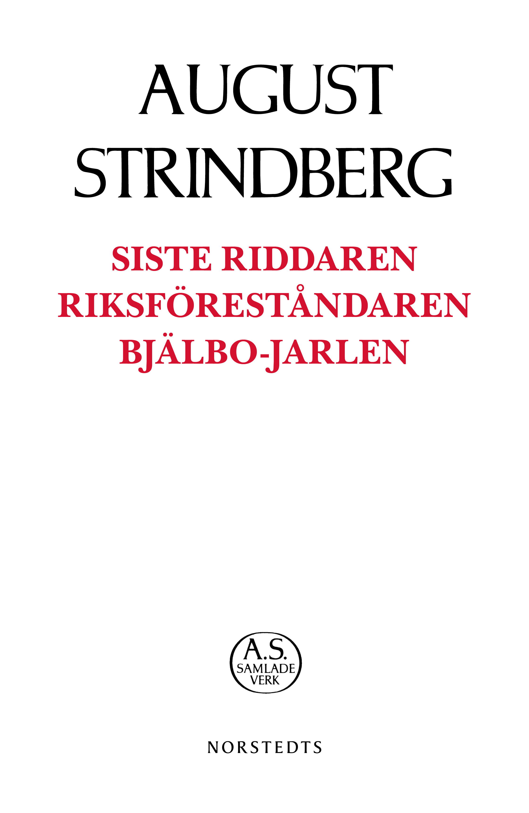 Siste riddaren ; Riksföreståndaren ; Bjälbo-Jarlen
