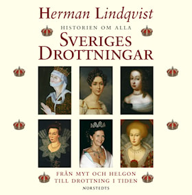 Historien om alla Sveriges drottningar