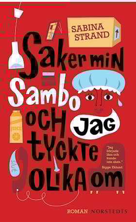 Saker min sambo och jag tyckte olika om