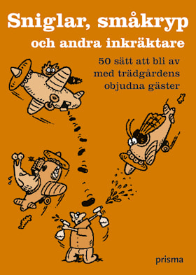 Sniglar, småkryp och andra inkräktare