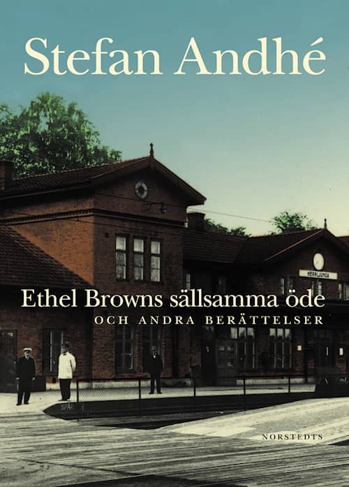 Ethel Browns sällsamma öde och andra berättelser